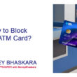 Block SBI ATM Card