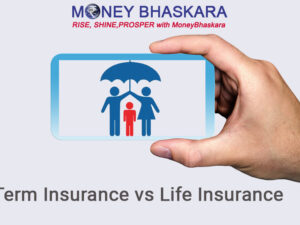 Term insurance vs Life insurance